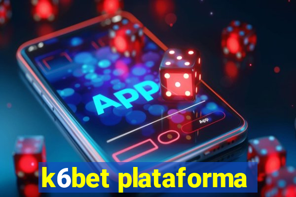 k6bet plataforma